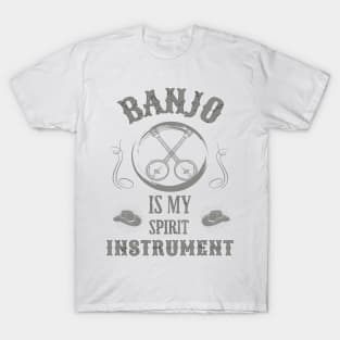 Music instruments are my spirit, Banjo. T-Shirt